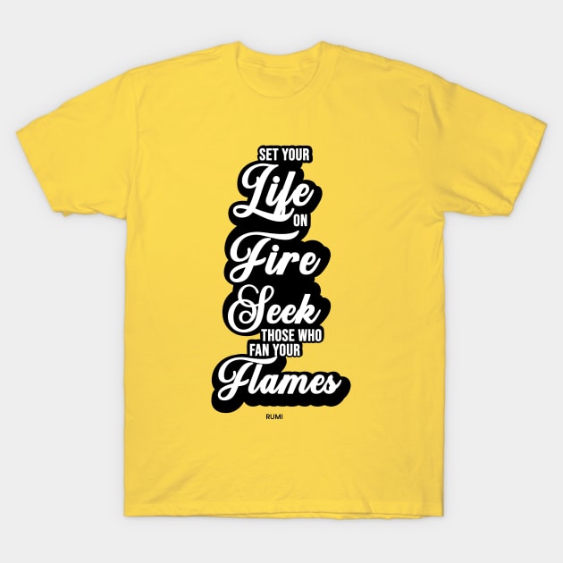 Set your life on fire - Rumi Quote Typography - Retro T-Shirt by StudioGrafiikka